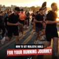 How to Set Realistic Goals for Your Running Journey